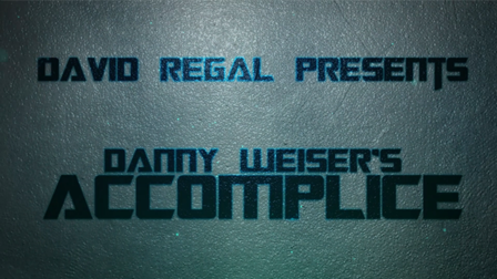 ACCOMPLICE by Danny Weiser &amp; David Regal