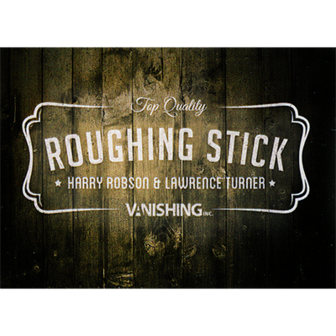 Roughing stick