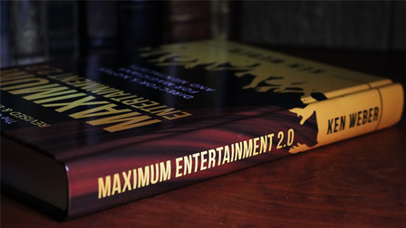 Maximum Entertainment 2.0: Expanded &amp; Revised by Ken Weber