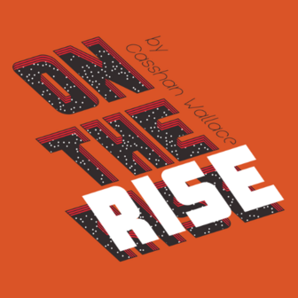 On the Rise - Casshan Wallace