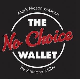 No Choice Wallet by Tony Miller and Mark Mason