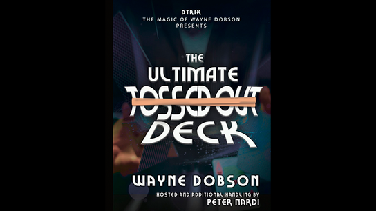 The Ultimate Tossed Out Deck by Wayne Dobson The Ultimate Tossed Out Deck by Wayne Dobson